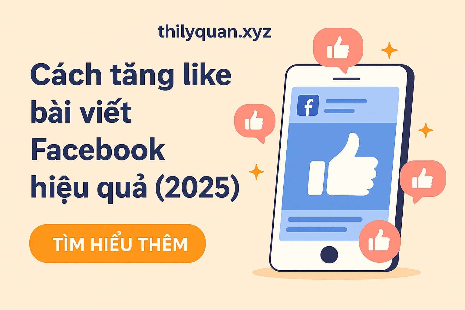Cách tăng like bài viết Facebook hiệu quả (2025) — Mẹo & Dịch vụ hỗ trợ